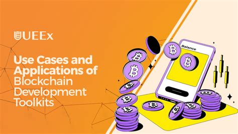 Blockchain Development Toolkits Use Cases And Applications Ueex