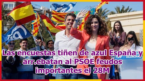 Las Encuestas Ti En De Azul Espa A Y Arr Ebatan Al Psoe Feudos