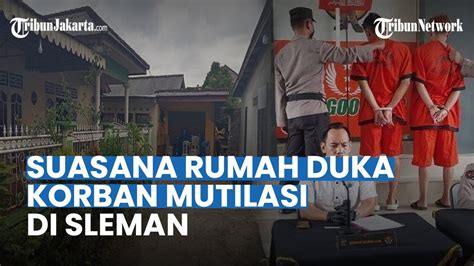 Suasana Rumah Duka Korban Mutilasi Di Sleman Makam Redho Sudah