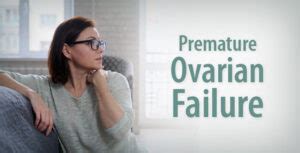 What Is Premature Ovarian Failure And How It Is Treated