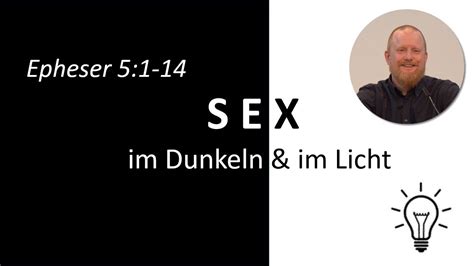 Durch Die Bibel Epheser 51 14 Sex Im Dunkeln Und Im Licht Youtube