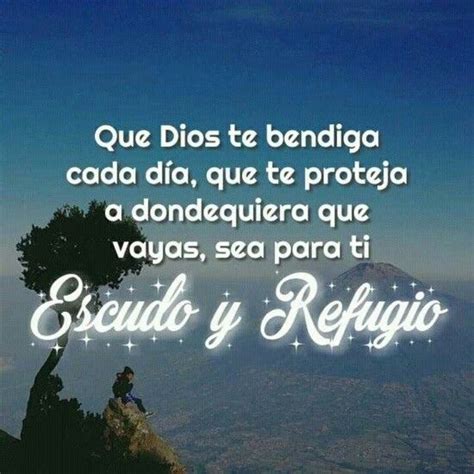 Que Dios te bendiga cada día que te proteja a dondequiera que vayas