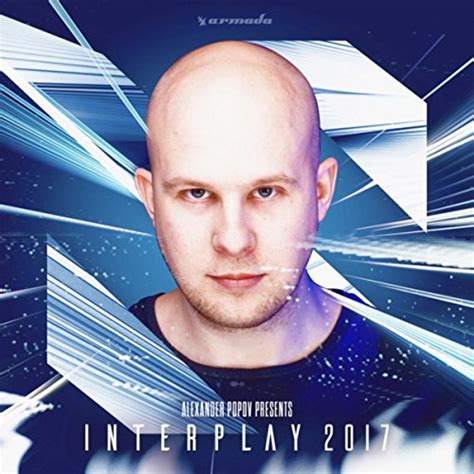 Alexander Popov Presents Interplay Explicit By Alexander Popov