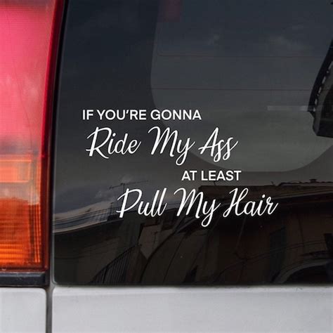 If You Re Going To Ride My Ass Decal Car Vinyl Decal Etsy