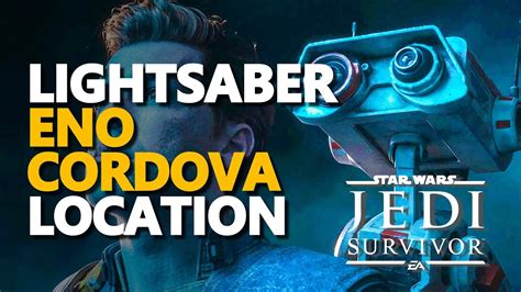 Lightsaber Eno Cordova Location Star Wars Jedi Survivor YouTube