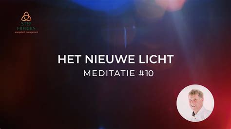 Nieuwe Licht Meditatie Helen Van Jezelf Youtube