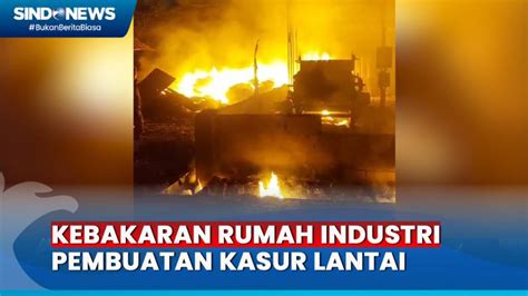 Kebakaran Hebat Melanda Rumah Industri Pembuatan Kasur Lantai Di Paku