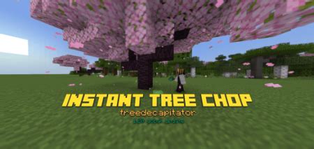 Instant Tree Chop Minecraft Addon