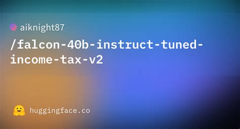 Aiknight Falcon B Instruct Tuned Income Tax V Hugging Face