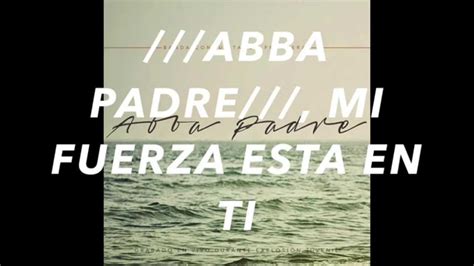 Actualizar 85 Imagen Canto Abba Padre Letra Abzlocal Mx