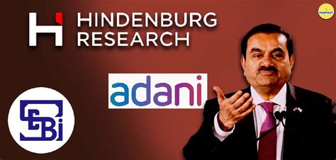 Hindenburg Probe Adanis Shares In News As Sebi Submits Its Status