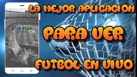 La Mejor APP Para Ver Partidos ONLINE VIVO PLAY