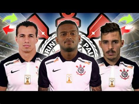 Pacotão de Reforços do Corinthians Mercado da Bola 2018 YouTube