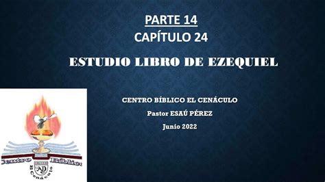 Estudio Biblico Libro De Ezequiel Parte Youtube