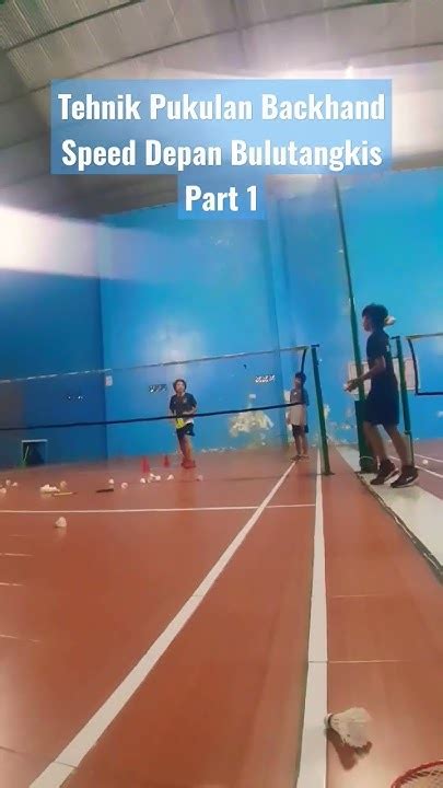 Teknik Pukulan Backhand Speed Depan Bulutangkis Part 1 Shorts Shortsbadminton Youtube