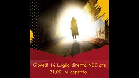 Diretta NDE La Vita Dopo La Morte Prima Del Tunnel E Dopo La Luce