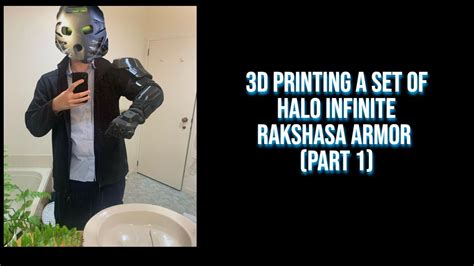 3d Printing A Set Of Halo Infinite Rakshasa Armor Part 1 Youtube