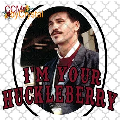 I M Your Huckleberry Doc Holiday SVG PNG Doc Holiday Etsy