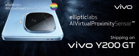 Elliptic Labs Shipping AI Virtual Smart Sensor On Vivos Y200GT