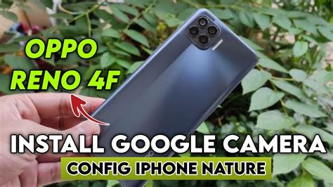 Tutorial Cara Pasang Gcam Dan Config Terbaru Siang Malam Oppo Reno 4f