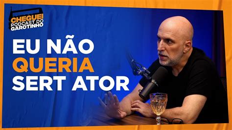 ANTÔNIO TABET DIZ QUE NÃO QUERIA SER ATOR CHEGUEI Podcast do