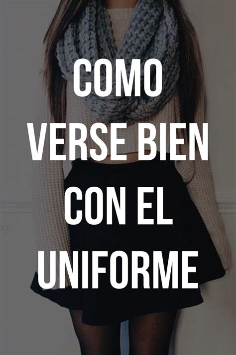 Como Lucir Mejor Con El Uniforme Moda Uniforme Escolar Moda De