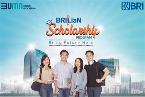 Mau Dapat Beasiswa Daftar BRILian Scholarchip Saja Simak Ini