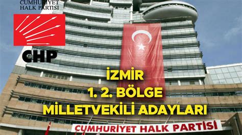 CHP İzmir milletvekili adayları kimler oldu 2023 seçimleri CHP il il