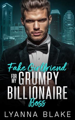 Fake Girlfriend For My Grumpy Billionaire Boss By Lyanna Blake Goodreads