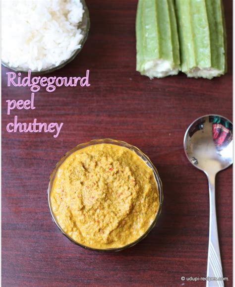 Ridge Gourd Peel Chutney Ridge Gourd Skin Chutney Recipe Udupi Recipes