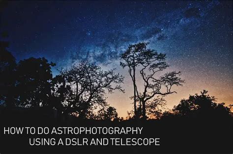 How To Do Astrophotography Using Dslr And Telescope Photodoto