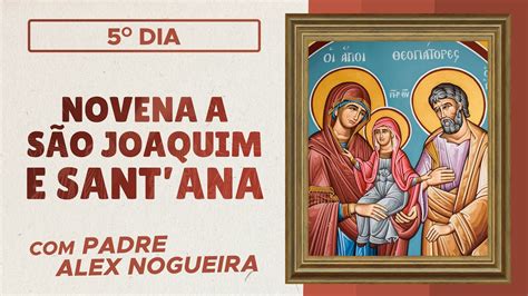 5º dia Novena de São Joaquim e Sant Ana YouTube