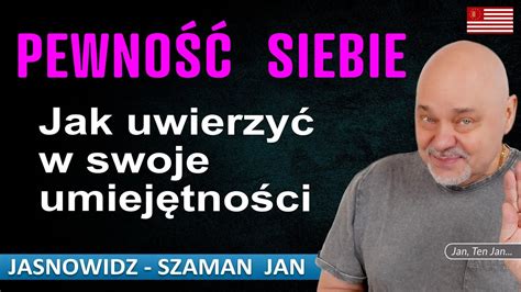 Jak być pewnym siebie Teoria praktyczne wskazówki i ćwiczenia dla