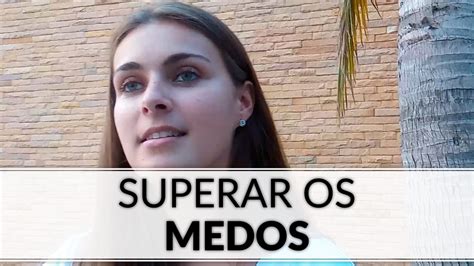 Superar Os Medos Nutri Consultora Consultoria Em Serviços De