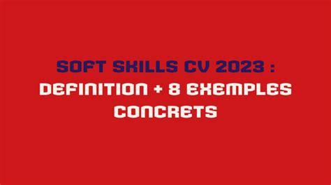 Soft Skills CV 2023 définition 8 exemples concrets