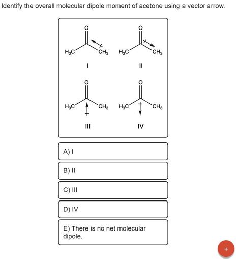 [Solved]: Identify the overall molecular dipole moment of