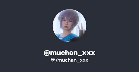 Muchan Xxx Twitter Instagram Facebook Linktree