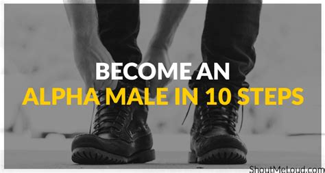 How Can You Become An Alpha Male In 10 Steps