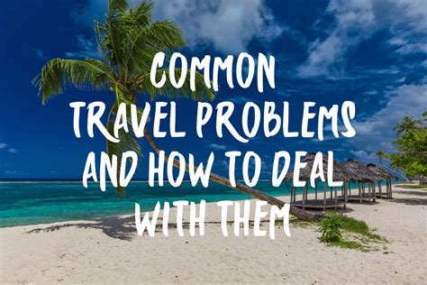 Common Travel Problems And How To Deal With Them