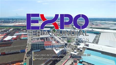 EXPOFERIA MUNDIAL ZONA LIBRE DE COLÓN 22 al 25 de mayo 2023 YouTube