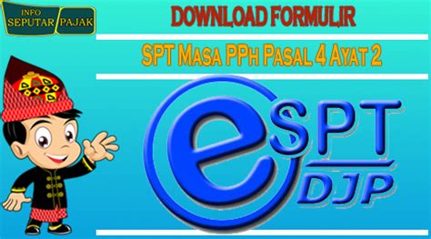 Cara Mengisi Formulir Manual SPT Masa PPh Pasal 4 Ayat 2 Seputar Pajak