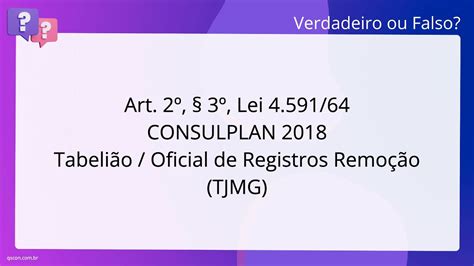 QScon Direito Art 2º 3º Lei 4 591 64 CONSULPLAN 2018 Tabelião