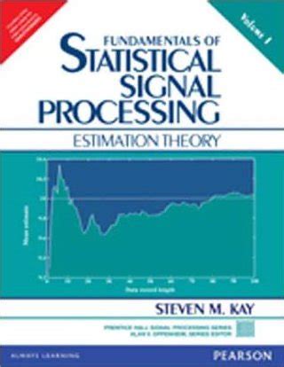 Fundamentals Of Statistical Signal Processing Steven M Kay Amazon