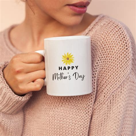 Happy Mother S Day Mug Mother S Day Mug T For Mom Mother S Day T Sunflower Mug New Mom Mug