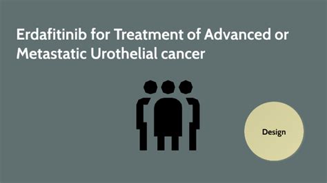 Erdafitinib For Treatment Of Advanced Or Metastatic Urothelial Cancer By Julia Hestreus On Prezi