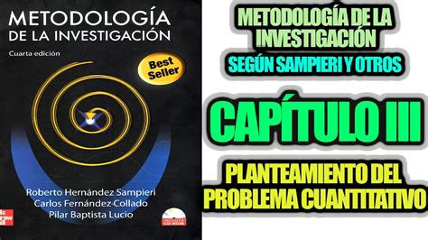 Planteamiento Del Problema Cuantitativo Cap 3 Sampieri Y Otros Youtube