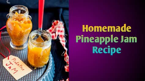 Pineapple Jam Recipe Easy Cooking Homemade Pineapple Jam By Aishwarya Mahesh Youtube