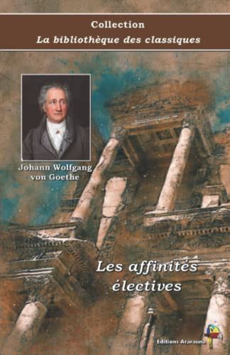 Les Affinités électives Johann Wolfgang Von Goethe Collection La