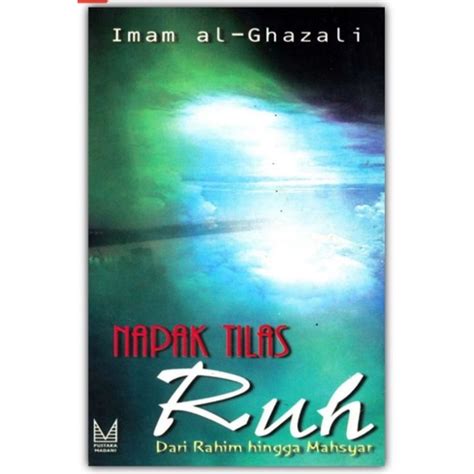 Jual NAPAK TILAS RUH DARI RAHIM HINGGA MAHSYAR IMAM AL GHAZALI Shopee