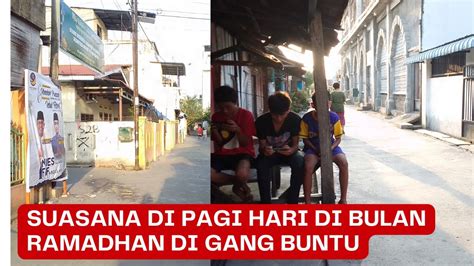 Suasana Di Pagi Hari Bulan Ramadhan Di Simpang Gang Buntu Medan